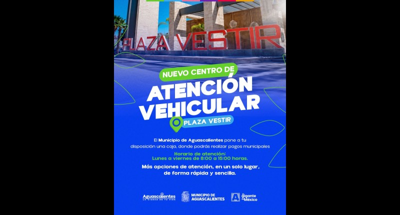 MUNICIPIO DE AGUASCALIENTES HABILITA MÓDULO DE PAGO EN EL NUEVO CENTRO DE ATENCIÓN VEHICULAR DE PLAZA VESTIR