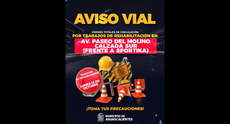 CIERRAN TOTALMENTE LA CIRCULACIÓN EN AV. PASEO DEL MOLINO, EN LA CD DE AGS, POR OBRAS DE REHABILITACIÓN 